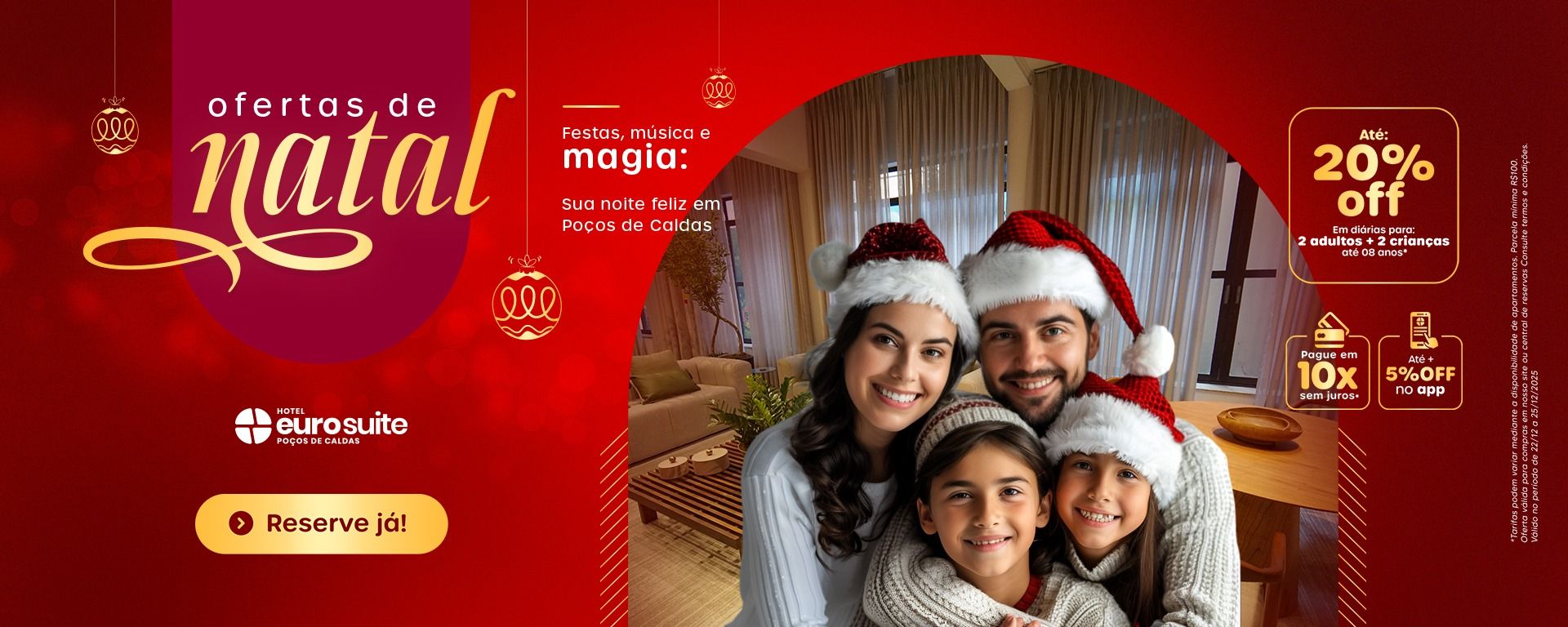 Oferta de Natal Euro Suite Poços de Caldas com até 20% off e 10x sem juros.