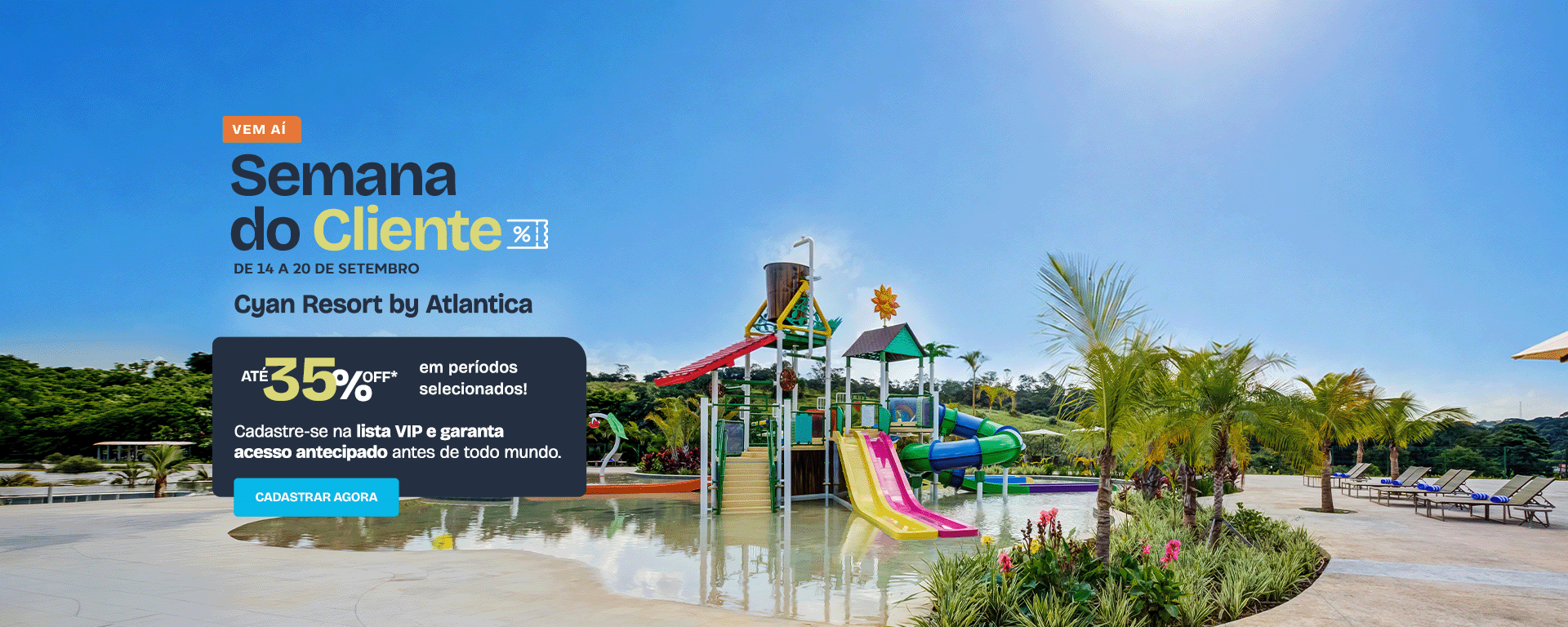 Semana do Cliente no Cyan Resort