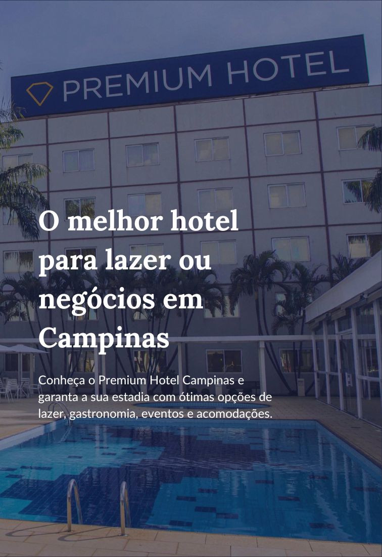 Premium Hotel Campinas • A melhor opção para sua estadia e seu evento