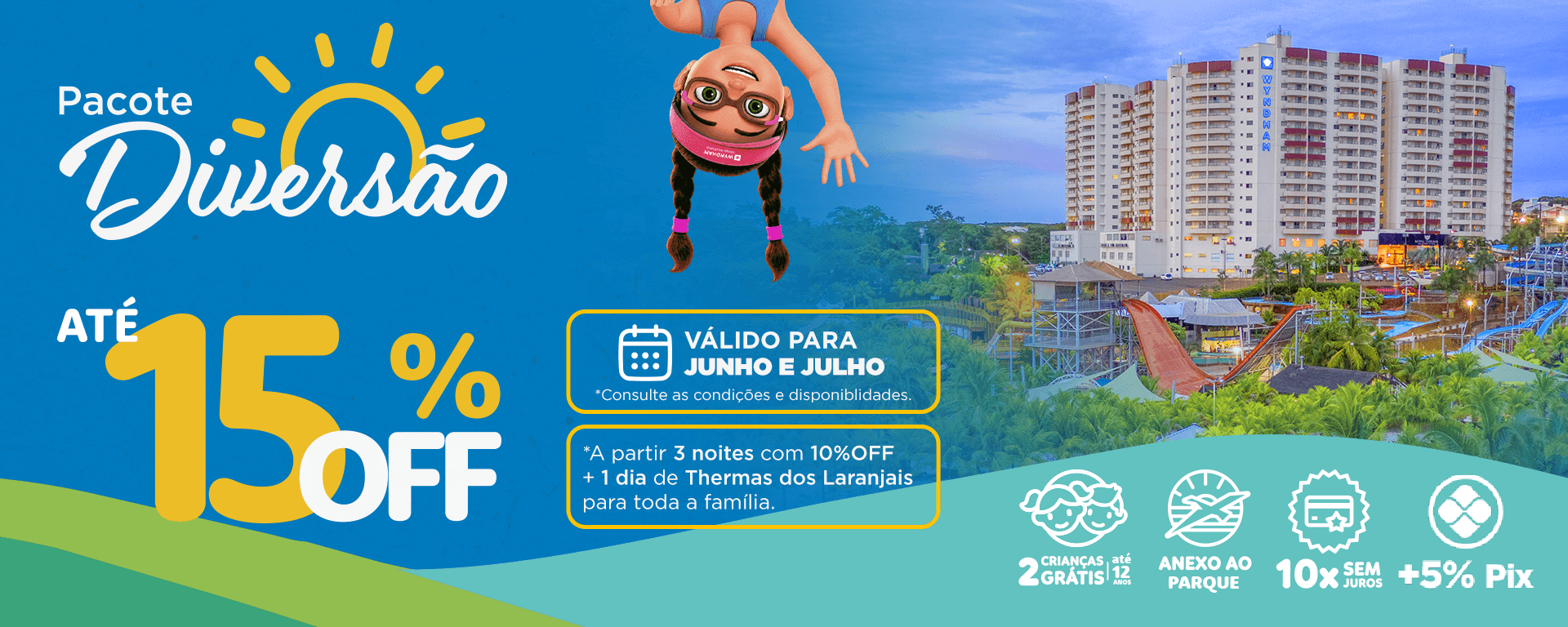 Pacote diversão - até 15% OFF