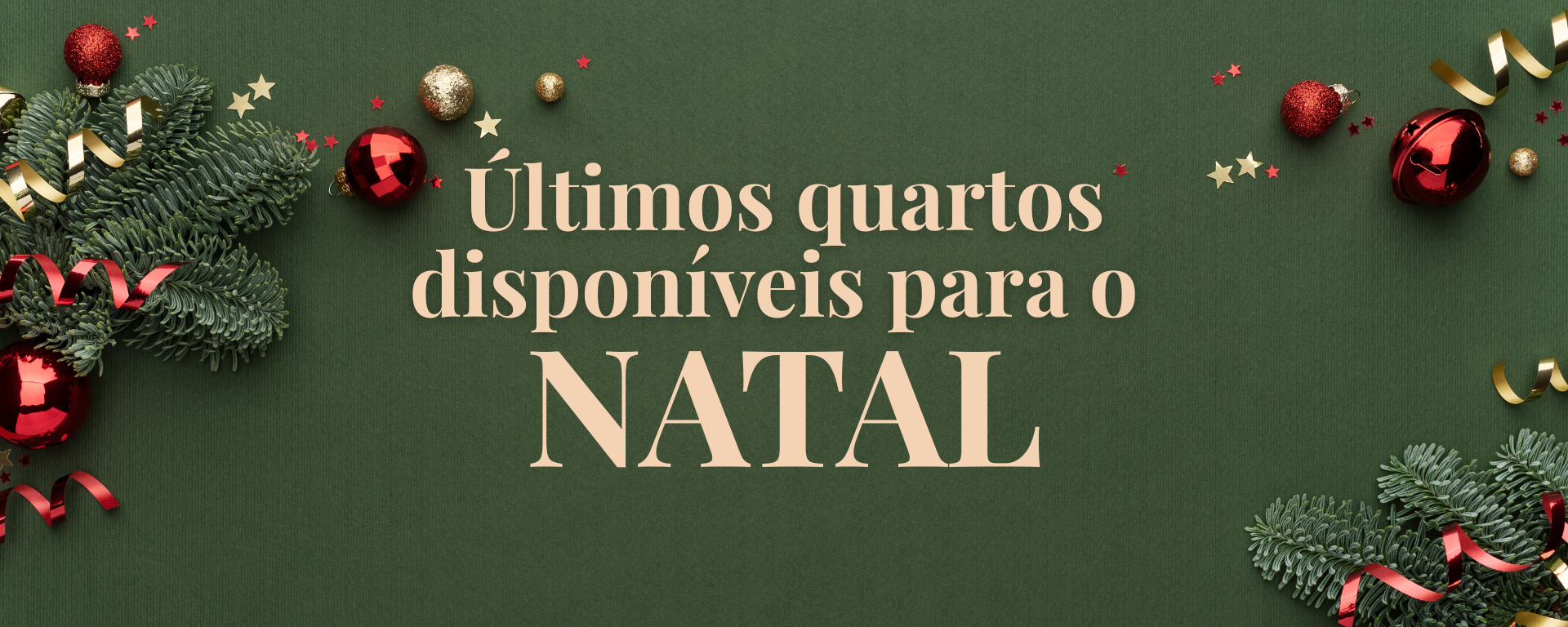 últimos quartos disponíveis para o natal