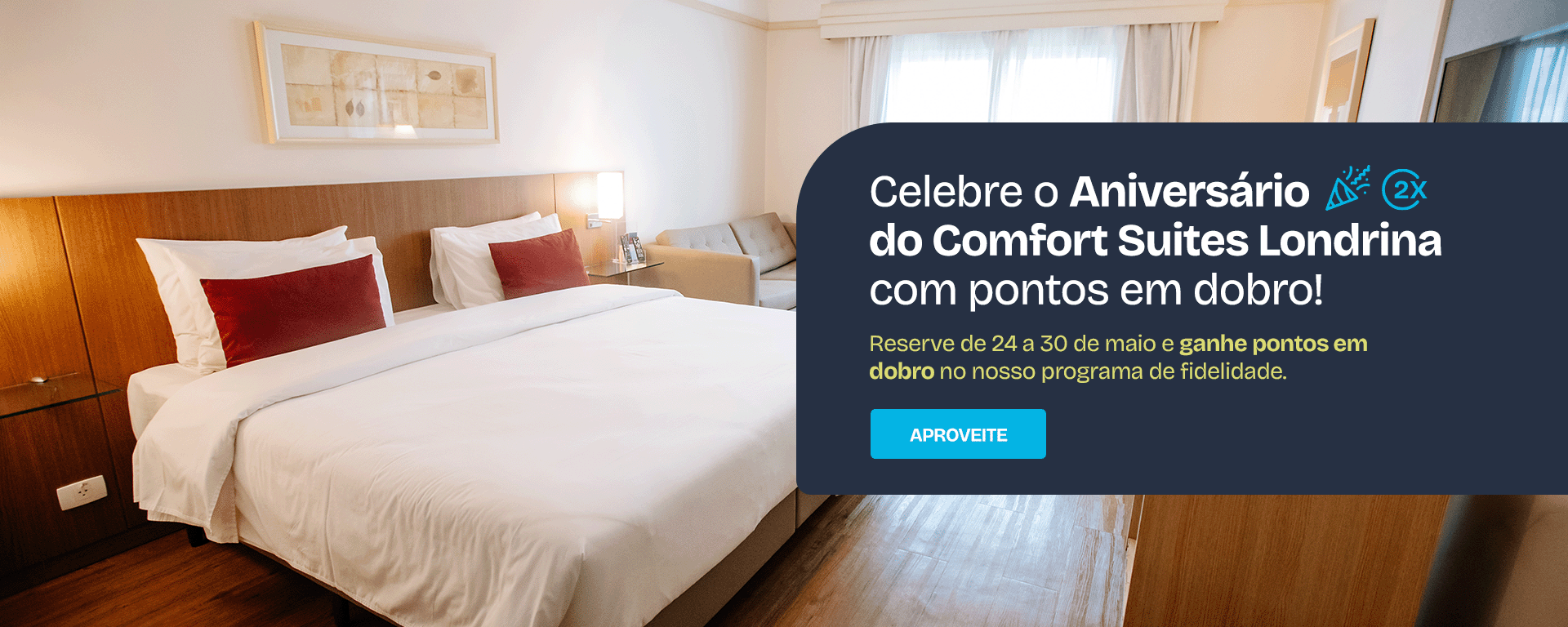 Aniversário Comfort Suites Londrina com pontos em Dobro